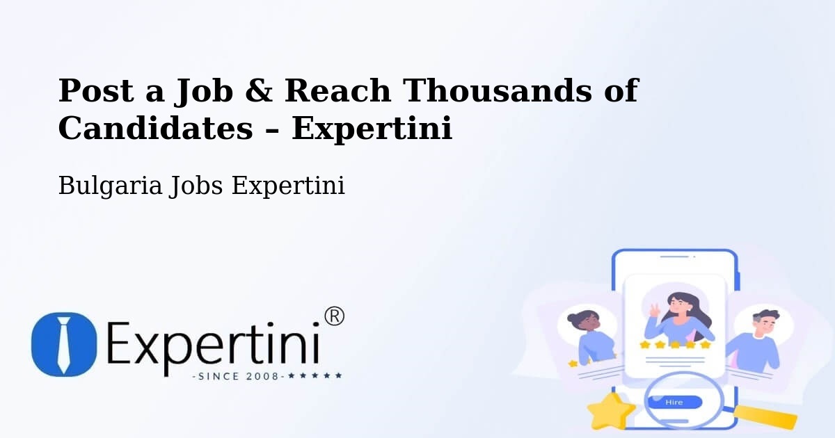 Post a Job in Pernik – Hire the Right Talent - Pernik, Bulgaria Jobs Expertini