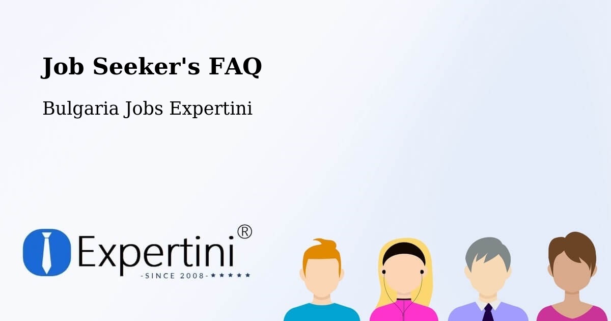 Job Seeker FAQ – Pernik - Bulgaria Jobs Expertini