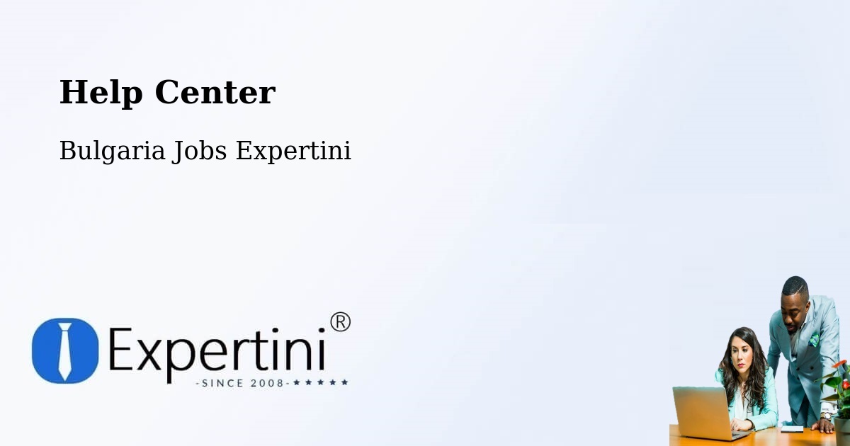Help Center – Pernik - Bulgaria Jobs Expertini