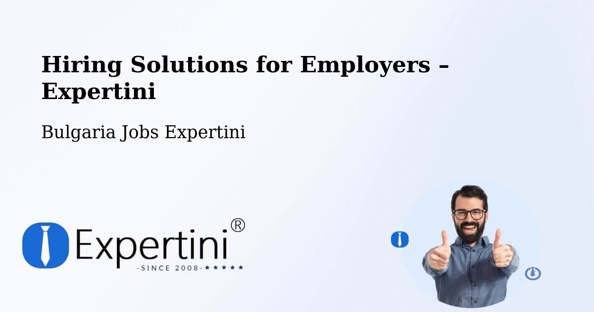 Hiring Solutions for Employers in Pernik - Pernik, Bulgaria Jobs Expertini