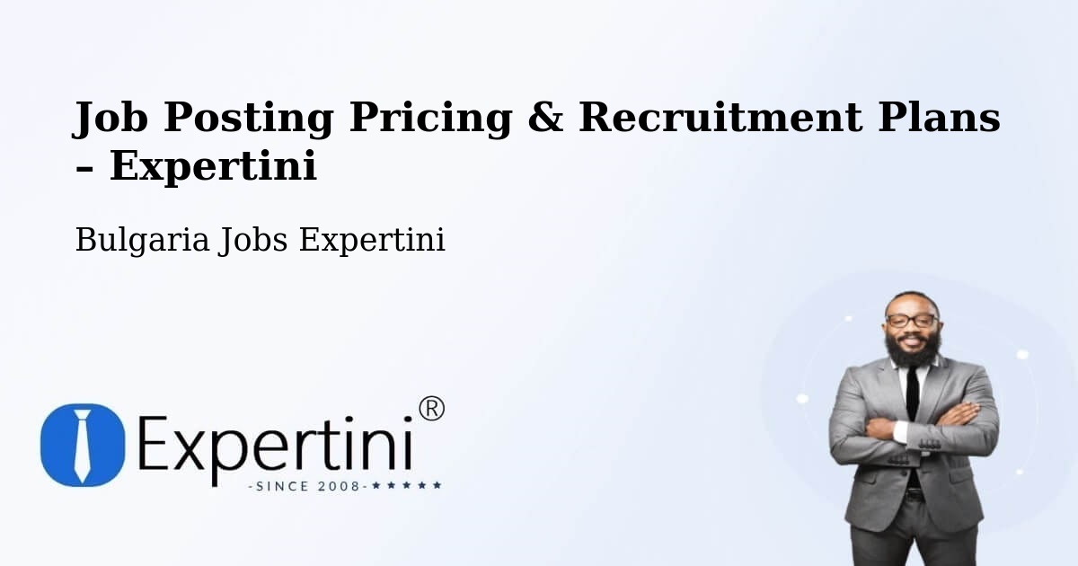 Job Posting Pricing & Recruitment Plans – Pernik - Pernik, Bulgaria Jobs Expertini